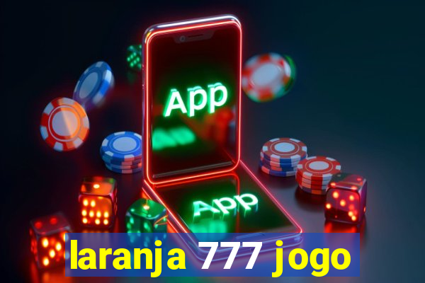 laranja 777 jogo